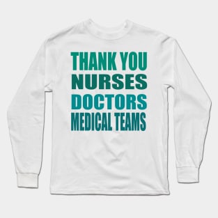 thank you doctors nurses and medical teams Long Sleeve T-Shirt